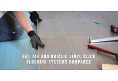 5GI, I4F and Uniclic Vinyl Click Flooring Systems Compared 5GI, I4F and Uniclic Vinyl Click Flooring Systems Compared